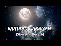 Raataan Lambiyan - [Slowed+Reverb] Jubin Nautiyal | Shershaah | Lofi | Lyrics Only