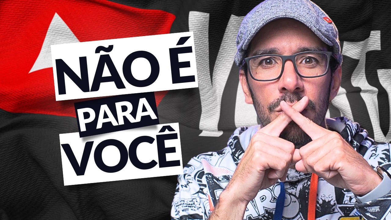 O Youtube NÃO É PARA VOCÊ!