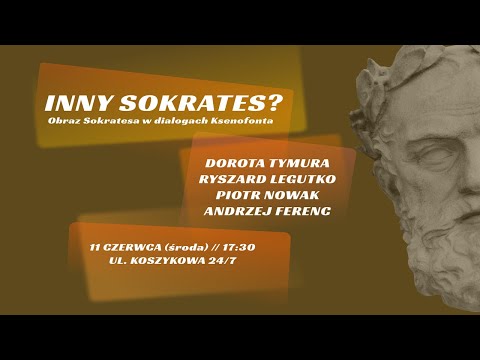 Inny Sokrates? Obraz Sokratesa w dialogach Ksenofonta // Tymura, Legutko, Nowak, Ferenc