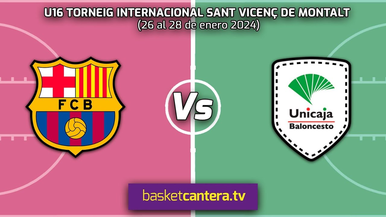 U16M. FC BARCELONA vs UNICAJA MÁLAGA.- Torneo Internacional Sant Vicenç de Montalt 2024