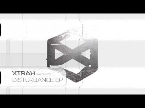 Xtrah - Disturbance EP - DISXTEP001