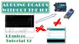 LDmicro 12: Arduino Boards without IDE (Microcontroller PLC Ladder Programming with LDmicro)