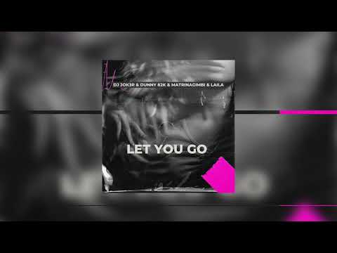 Dj JOK3R, @Dunny82kofficial, @MatrinaGimbi, @Laila.official - Let You Go (Original Mix) [Visualizer]