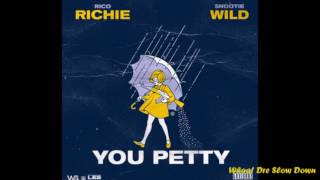 Rico Richie - You Petty (Ft. Snootie Wild) (Slowed Down)