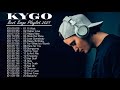 Kygo playlist - BEST songs & remixes || Best Of New Songs Kygo