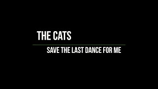 The Cats - Save The Last Dance For Me (Lyrics)