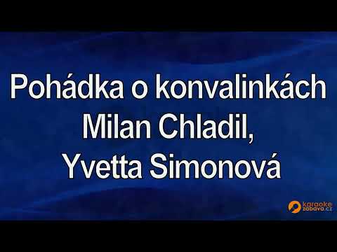 FullHD karaoke Pohádka o konvalinkách - Milan Chladil, Yvetta Simonová - ukázka
