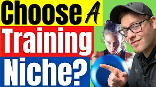 Do You Need A Niche As A Personal Trainer?