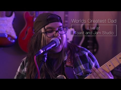 Worlds Greatest Dad Live at Toast and Jam Studio (Full Session)