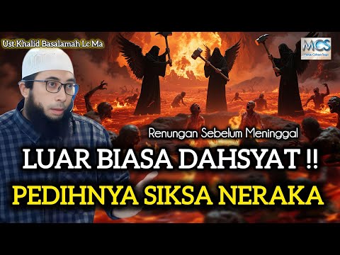 LUAR BIASA DAHSYAT‼️ PEDIHNYA SIKSA NERAKA - USTADZ KHALID BASALAMAH #dakwah #kajianislam #neraka