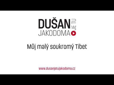 DUŠAN je tu JAKODOMA - Můj malý soukromý Tibet | DUŠAN je tu JAKODOMA