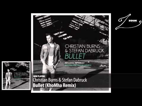 Christian Burns & Stefan Dabruck - Bullet (KhoMha Remix)