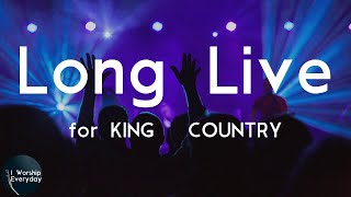 for KING &amp; COUNTRY - Long Live (Lyric Video) | With two left feet