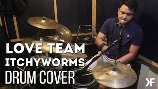 Love Team - Itchyworms (Drum Cover by Kix Fernandez)