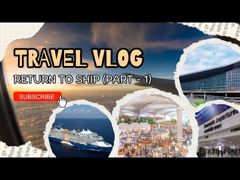 Thumbnail for Kolkata to Istanbul ✈️ | ফিরে যাচ্ছি Celebrity Edge-এ | Cruise Job Journey - Part 1