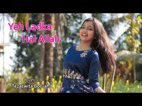 Yeh Ladka Hai Allah || Cover Version || Tezaswita Boruah || 2022
