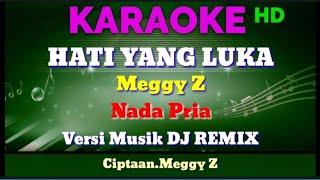 Download lagu HATI YANG LUKA ~ Meggy Z | KARAOKE NADA PRIA | LIRIK mp3