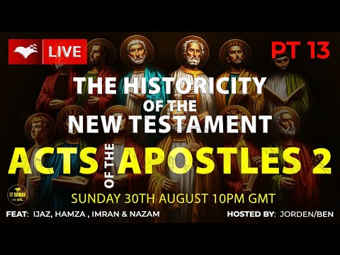 Testing the Historicity of The New Testament - Acts of the Apostles Pt 2
