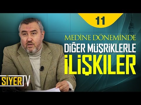 Medine Döneminde Diğer Müşriklerle İlişkiler | Prof. Dr. Adem Apak (11. Ders)