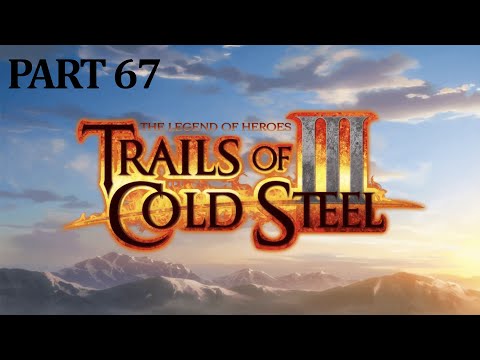 The Legend of Heroes - Trials of Cold Steel III Part 67