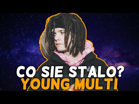 CO SIĘ STAŁO Z YOUNG MULTI?