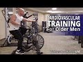 Cardiovascular Training For Older Men - Workouts For Older Men LIVE