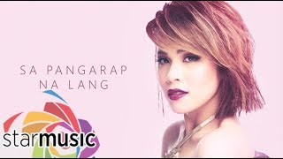 Klarisse De Guzman - Sa Pangarap Na Lang (Audio) 🎵