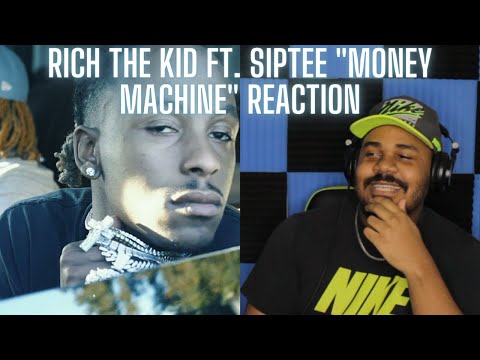 Rich The Kid ft. SipTee - Money Machine (Official Video) REACTION