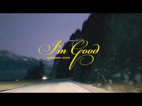I'm Good by Miranda Joan (lyric video)