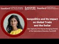 Geopolitics and Its Impact on Global Trade and the Dollar - Gita Gopinath