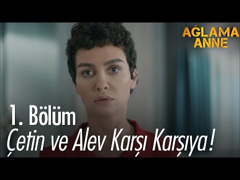 Çetin ve Alev karşı karşıya! - Ağlama Anne 1. Bölüm