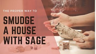 The Proper Way To Smudge A House With Sage | Smudging for Beginners