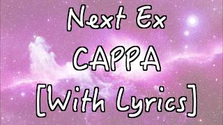 Next Ex-CAPPA [With Lyrics]