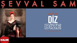 Şevval Sam - Diz Dize - [ Toprak Kokusu © 2015 Kalan Müzik ]