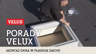 Montaż okna do płaskiego dachu VELUX