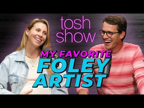 My Favorite Foley Artist - Tara Blume | Tosh Show
