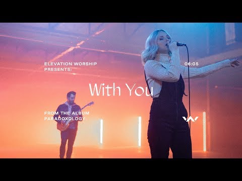 With You (Paradoxology) | Official Music Video | Elevation Worship