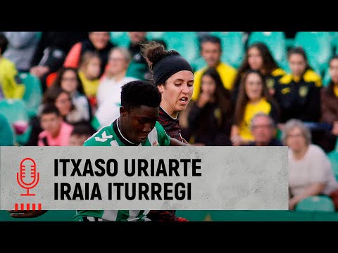 🎙️ Itxaso Uriarte & Iraia Iturregi | post Real Betis 1-0 Athletic Club | Liga F MD12