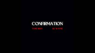 Yung Bleu & Lil Wayne - Confirmation (Remix) (AUDIO)