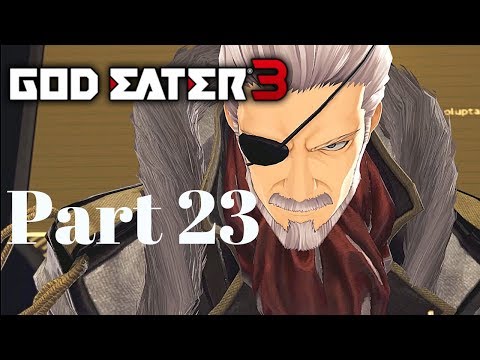 GOD EATER 3 Gameplay Walkthrough Part 23 - MEETING GENERAL GADOLIN - PC 1080p - No Commentary