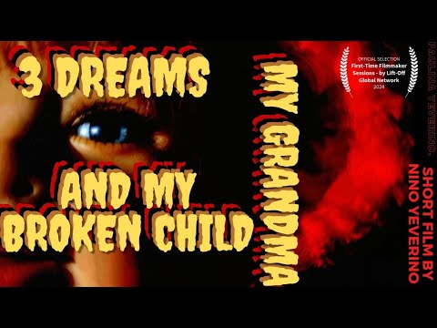 3 DREAMS MY GRANDMA AND MY BROKEN CHILD