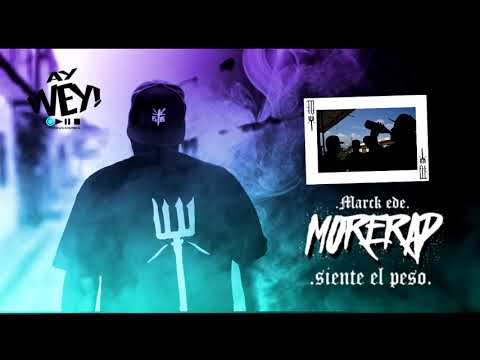 Marck EDE - 03.- MoreRap (Siente El Peso Mixtape X Siempre Locos Siempre Bravos)