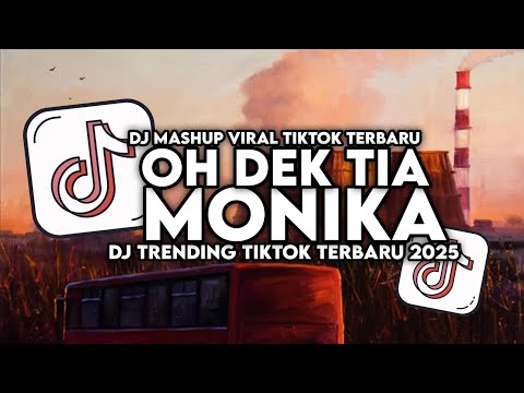 DJ OH DEK TIA MONIKA TIMBUL LAM DADA PADA PANDANGAN PERTAMA DJ TIKTOK VIRAL TERBARU 2025 SLOWBASS