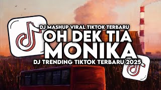 Download lagu DJ OH DEK TIA MONIKA TIMBUL LAM DADA PADA PANDANGAN PERTAMA DJ TIKTOK VIRAL TERBARU 2025 SLOWBASS mp3