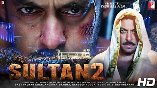 Sultan 2 Full Movie HD 4K Facts  Salman Khan  Anus