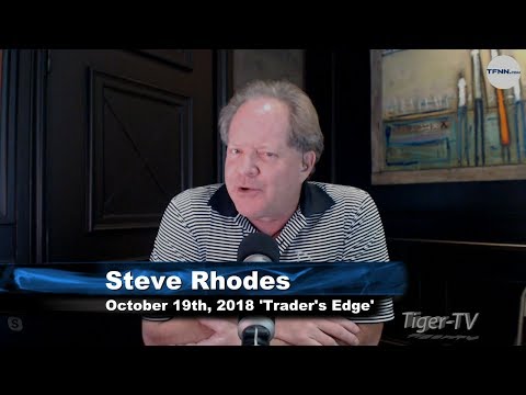 October 19th The Trader's Edge with Steve Rhodes on TFNN - 2018