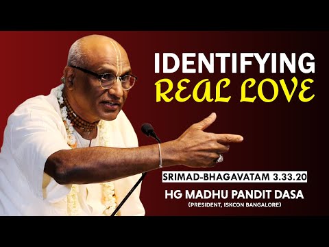 Identifying  Real Love | HG Madhu Pandit Dasa | SB 3.33.20 | 19-03-2019