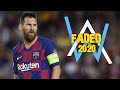 Lionel Messi•Alan Walker-Faded 2019-20|Skills and Goals|HD