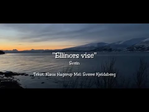 "Ellinors vise" Svein   Tekst: Klaus Hagerup Mel: Sverre Kjeldsberg