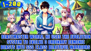 🔥Boy Unlocks God-Tier Evolution System, Evolving 3 Demonic Beasts into SSS-Class Warrior Beauties!